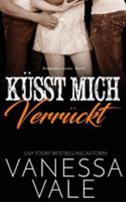 Küsst Mich Verrückt [German] 1795900636 Book Cover