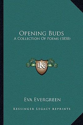 Opening Buds: A Collection Of Poems (1858) 1166979105 Book Cover