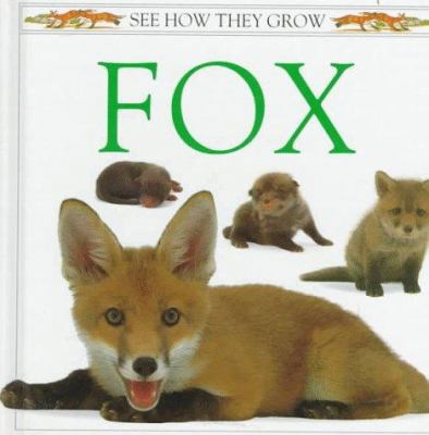 Fox (See How They Grow) 1564581144 Book Cover
