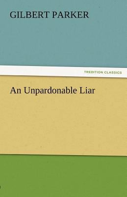 An Unpardonable Liar 3842479425 Book Cover