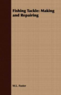 Fishing Tackle: Making and Repairing 1409726053 Book Cover