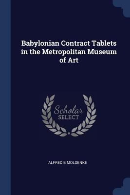 Babylonian Contract Tablets in the Metropolitan... 1376860716 Book Cover