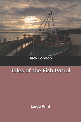 Tales of the Fish Patrol: Large Print B08423YXJF Book Cover