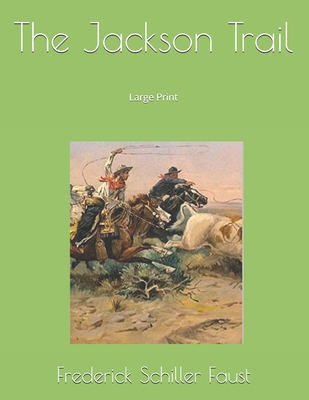 The Jackson Trail: Large Print 1698806760 Book Cover