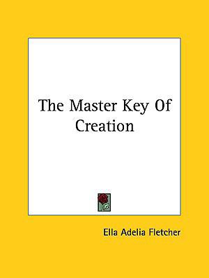 The Master Key of Creation 1161521801 Book Cover