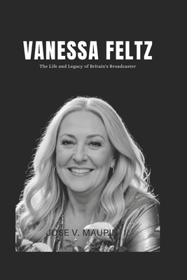 Vanessa Feltz: The Life and Legacy of Britain's...            Book Cover