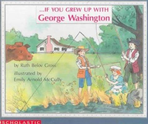 If You Grew Up with George Washington 0808579185 Book Cover