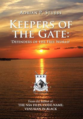 Keepers of the Gate: Defenders of the Free World 1465343571 Book Cover