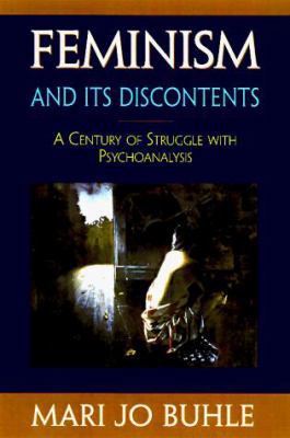 Feminism and Its Discontents: A Century of Stru... 0674298683 Book Cover