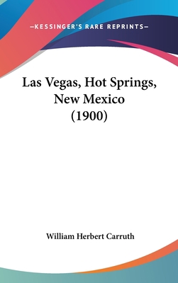 Las Vegas, Hot Springs, New Mexico (1900) 1162116560 Book Cover