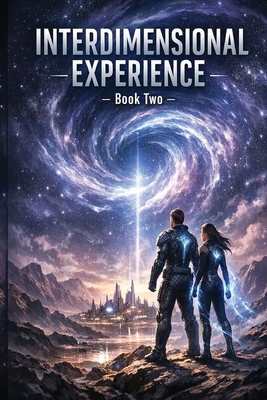 Interdimensional Experience: Book 2 B0HGP3NGGB Book Cover