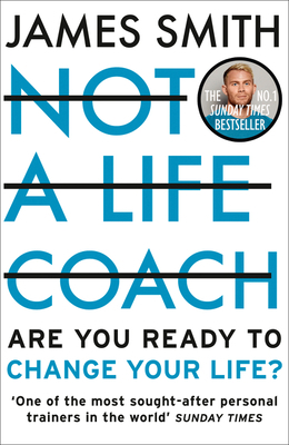 Not a Life Coach: Are You Ready to Change Your ... 0008467021 Book Cover