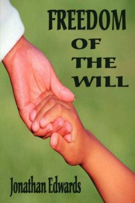 Freedom of the Will: A Careful and Strict Inqui... 1846856191 Book Cover