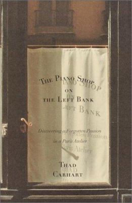 The Piano Shop on the Left Bank: Discovering a ... 0375503048 Book Cover