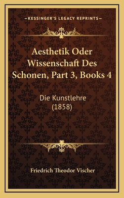Aesthetik Oder Wissenschaft Des Schonen, Part 3... [German] 116914778X Book Cover