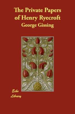 The Private Papers of Henry Ryecroft 1406823481 Book Cover