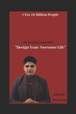 Design Your Awesome Life: Life Changing Course ... B08B7RGWQR Book Cover