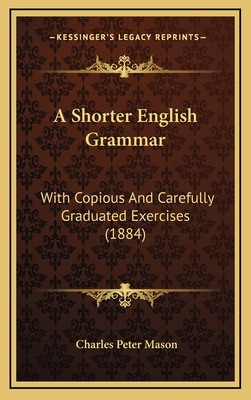 A Shorter English Grammar: With Copious and Car... 1164751875 Book Cover