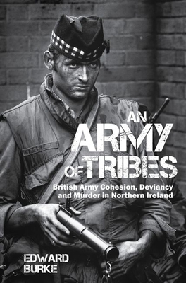 An Army of Tribes: British Army Cohesion, Devia... 1786940973 Book Cover