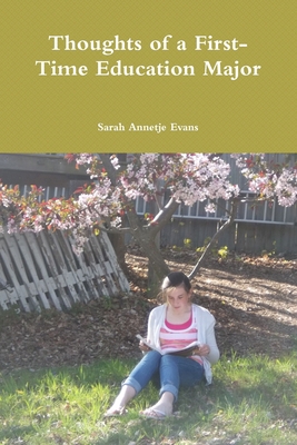 Thoughts of a First-Time Education Major 1312116013 Book Cover