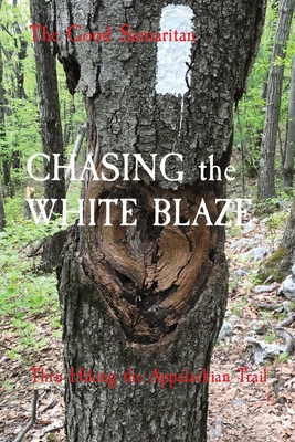 CHASING the WHITE BLAZE: Thru Hiking the Appala... B0BD2N386M Book Cover