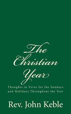 The Christian Year: Thoughts in Verse for the S... 1539322351 Book Cover