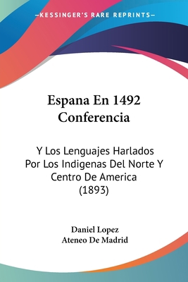 Espana En 1492 Conferencia: Y Los Lenguajes Har... [Spanish] 1161165193 Book Cover