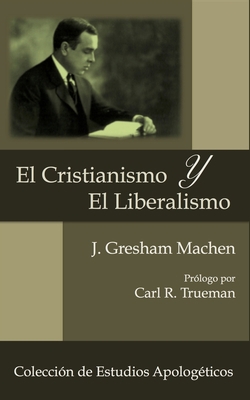 El Cristianismo y El Liberalismo [Spanish] 1505789915 Book Cover