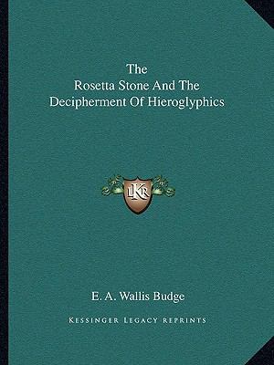 The Rosetta Stone And The Decipherment Of Hiero... 1162827920 Book Cover