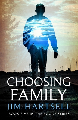 Choosing Family: Book Five in the Boone Series 1734673885 Book Cover