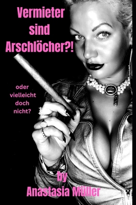 Vermieter sind Arschlöcher!?: oder vielleicht d... [German] B0DQH5VQBB Book Cover