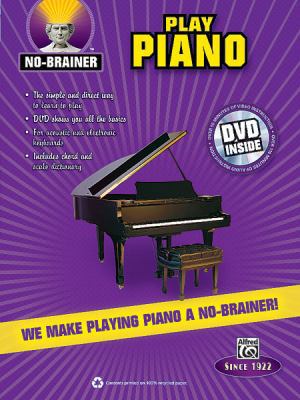 No-Brainer Play Piano: We Make Playing Piano a ... 0739062522 Book Cover