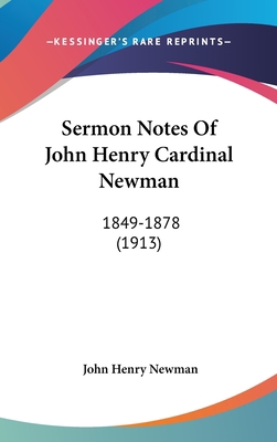 Sermon Notes Of John Henry Cardinal Newman: 184... 1436592577 Book Cover
