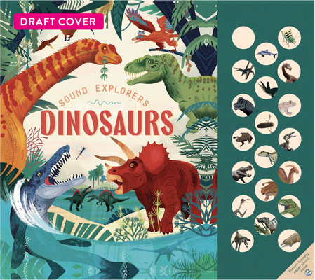Sound Explorers: Dinosaurs: 20 Thrilling Prehis... 1805704842 Book Cover