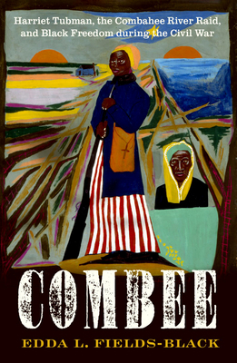 Combee: Harriet Tubman, the Combahee River Raid... 019755279X Book Cover