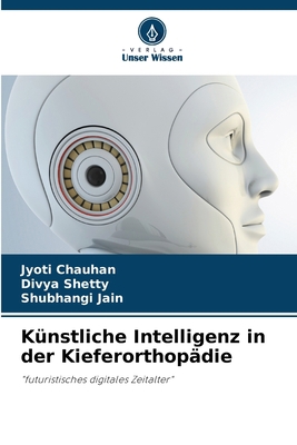 Künstliche Intelligenz in der Kieferorthopädie [German] 620580655X Book Cover