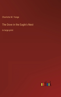 The Dove in the Eagle's Nest: in large print 3368622439 Book Cover