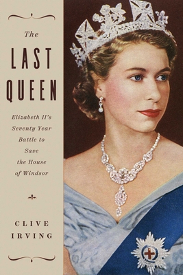 The Last Queen: Elizabeth II's Seventy Year Bat... 1643136143 Book Cover