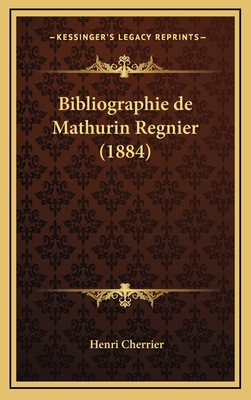 Bibliographie de Mathurin Regnier (1884) [French] 1168781744 Book Cover