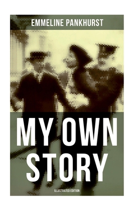 My Own Story (Illustrated Edition): The Inspiri... 8027276497 Book Cover
