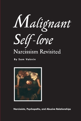 Malignant Self-love: Narcissism Revisited (FULL... 1983208175 Book Cover