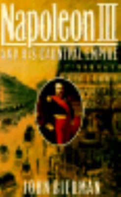 Napoleon III and His Carnival Empire 031203900X Book Cover