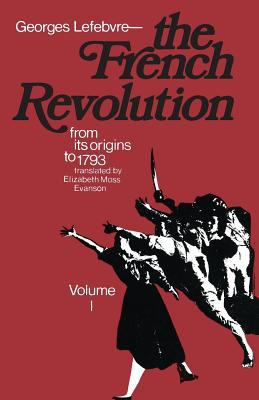 The French Revolution: From Its Origins to 1793 0231085982 Book Cover