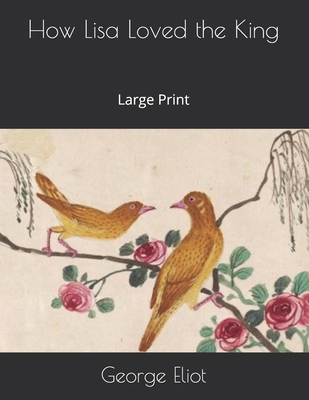 How Lisa Loved the King: Large Print 1689753471 Book Cover