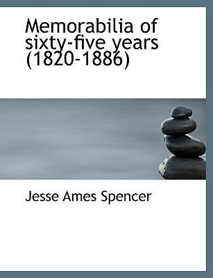 Memorabilia of Sixty-Five Years (1820-1886) [Large Print] 1116692414 Book Cover