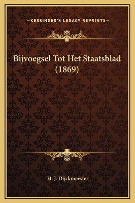 Bijvoegsel Tot Het Staatsblad (1869) 1169378749 Book Cover