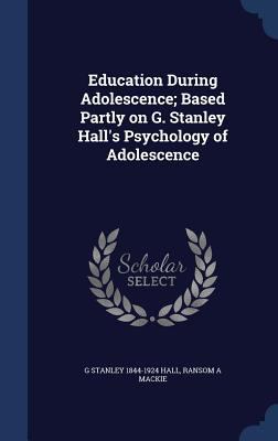 Education During Adolescence; Based Partly on G... 1340218720 Book Cover