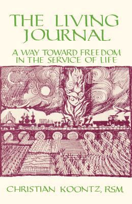 The Living Journal: A Way Toward Freedom in the... 1556123701 Book Cover