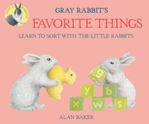 Gray Rabbit's Favorite Things 0753473380 Book Cover