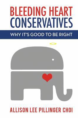 Bleeding Heart Conservatives: Why It's Good to ... 1682610195 Book Cover